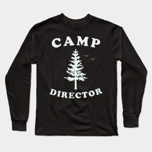 camp director Long Sleeve T-Shirt